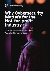 Content Security Whitepaper - Why Cyber Security Matters for Not-for-Profits